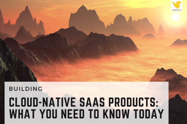 How to create better SaaS products using cloud native architecture