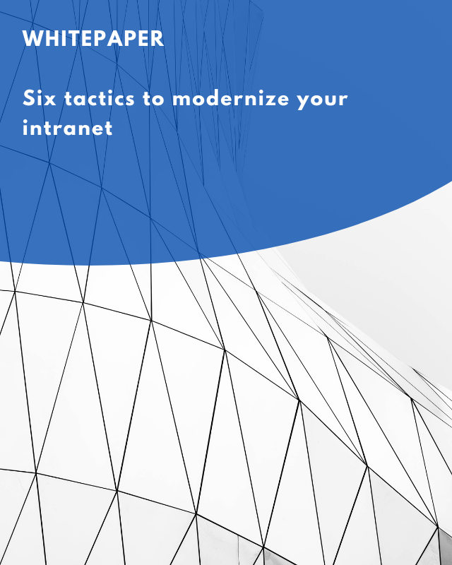 Six tactics to modernize your intranet